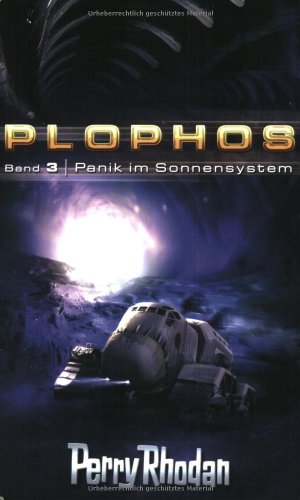 Perry Rhodan. Panik im Sonnensystem. Plophos-Zyklus 03.