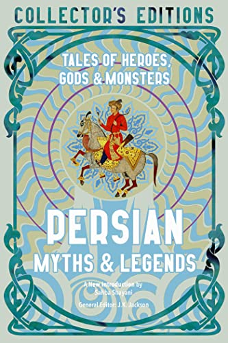 Persian Myths & Legends: Tales of Heroes, Gods & Monsters (Flame Tree Collector's Editions) von Flame Tree Publishing