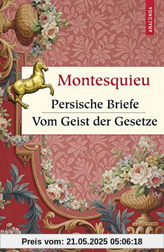 Persische Briefe. Vom Geist der Gesetze (Geschenkbuch Weisheit, Band 51)