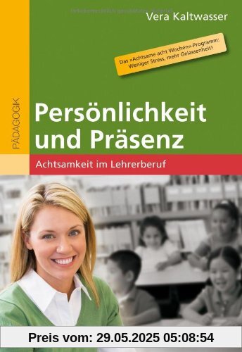Persönlichkeit und Präsenz: Achtsamkeit im Lehrerberuf