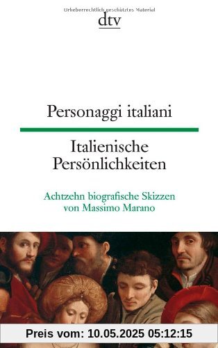 Personaggi italiani Italienische Persönlichkeiten: Achtzehn biografische Skizzen von Massimo Marano Personaggi italiani Italienische Persönlichkeiten: Achtzehn biografische Skizzen von Massimo Marano