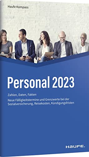 Personal 2023: Zahlen, Daten, Fakten (Haufe Kompass) von Haufe