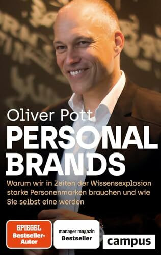 Personal Brands: Warum wir in Zeiten der Wissensexplosion starke Personenmarken brauchen – und... Personal Brands: Warum wir in Zeiten der Wissensexplosion starke Personenmarken brauchen – und...