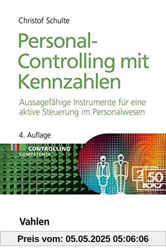 Personal-Controlling mit Kennzahlen: Instrumente für eine aktive Steuerung im Personalwesen