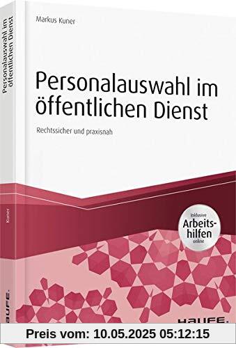 Personalauswahl im öffentlichen Dienst - inkl. Arbeitshilfen online: Arbeitsrechtliche Einstellungsprozesse rechtssicher gestalten (Haufe Fachbuch)