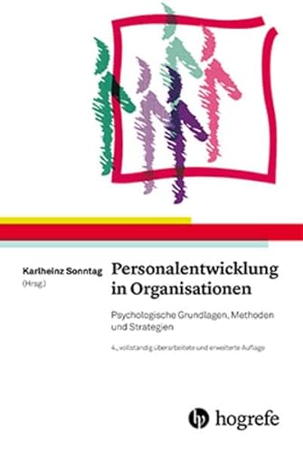 Personalentwicklung in Organisationen: Psychologische Grundlagen, Methoden und Strategien von Hogrefe Verlag