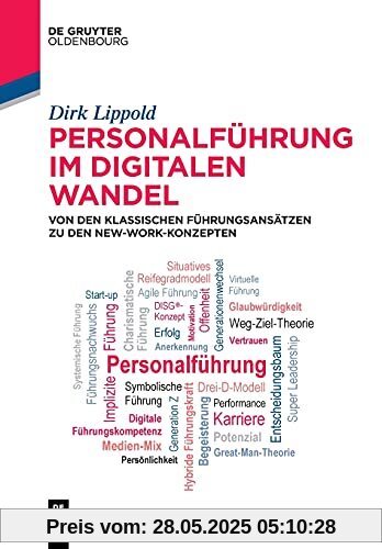Personalführung im digitalen Wandel: Von den klassischen Führungsansätzen zu den New-Work-Konzepten Personalführung im digitalen Wandel: Von den klassischen Führungsansätzen zu den New-Work-Konzepten