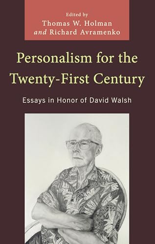 Personalism for the Twenty-first Century: Essays in Honor of David Walsh (Political Theory for Today) von Lexington Books/Fortress Academic