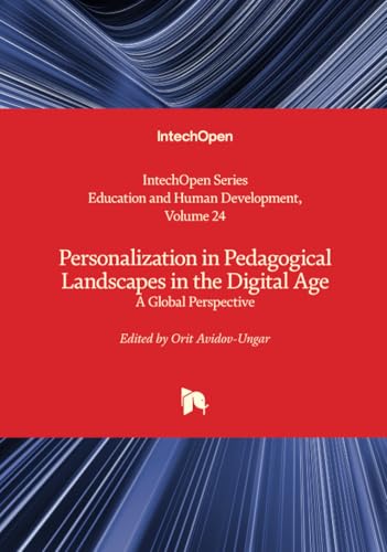Personalization in Pedagogical Landscapes in the Digital Age - A Global Perspective (Education and Human Development, Band 24) von IntechOpen