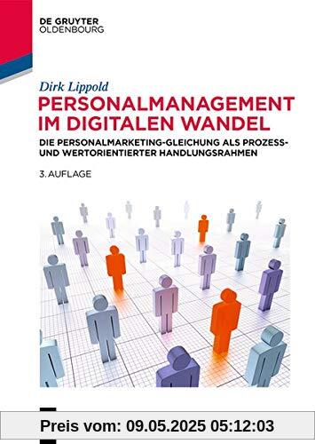 Personalmanagement im digitalen Wandel: Die Personalmarketing-Gleichung als prozess- und wertorientierter Handlungsrahmen (De Gruyter Studium)
