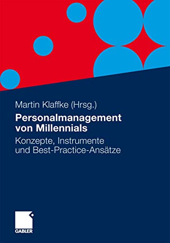 Personalmanagement von Millennials: Konzepte, Instrumente und Best-Practice-Ansätze von Gabler Verlag