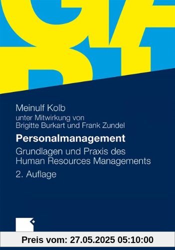 Personalmanagement: Grundlagen und Praxis des Human Resources Managements Personalmanagement: Grundlagen und Praxis des Human Resources Managements
