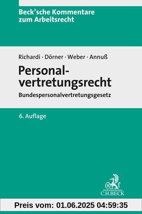 Personalvertretungsrecht: Bundespersonalvertretungsgesetz (Beck'sche Kommentare zum Arbeitsrecht)