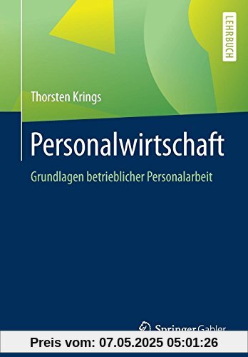 Personalwirtschaft: Grundlagen betrieblicher Personalarbeit