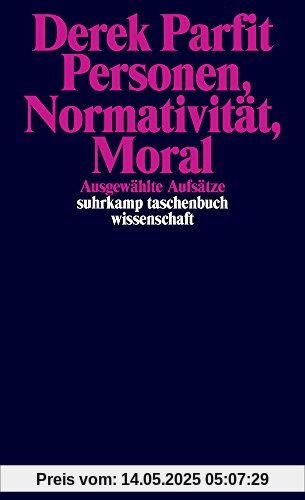 Personen, Normativität, Moral: Ausgewählte Aufsätze (suhrkamp taschenbuch wissenschaft)