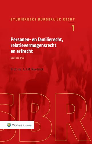 Personen- en familierecht, relatievermogensrecht en erfrecht (Studiereeks burgerlijk recht, 1) von Uitgeverij Kluwer BV