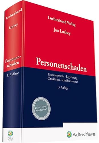 Personenschaden: Ersatzansprüche - Regulierung - Checklisten - Schriftsatzmuster von Hermann Luchterhand Verlag