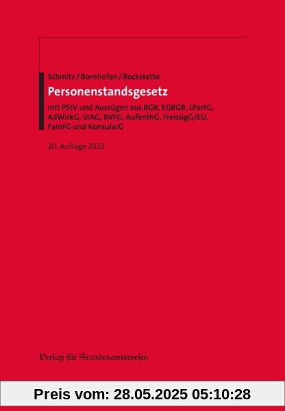 Personenstandsgesetz: mit PStV und Auszügen aus BGB, EGBGB, LPartG, AdWirkG, StAG, BVFG, AufenthG, FreizügG/EU, FamFG und KonsularG