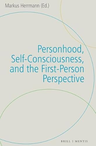 Personhood, Self-Consciousness, and the First-Person Perspective von Brill | mentis
