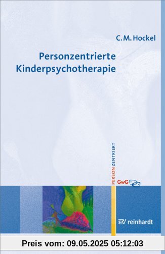 Personzentrierte Kinderpsychotherapie Personzentrierte Kinderpsychotherapie