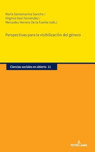 Perspectivas para la visibilización del género (Ciencias sociales en abierto, Band 11) von Peter Lang