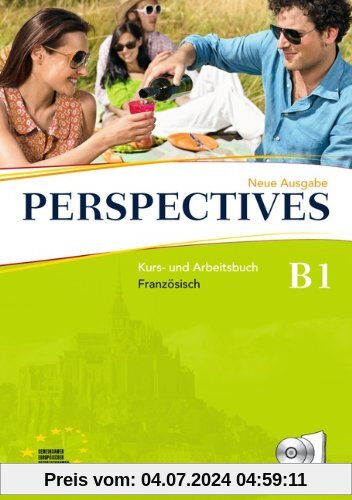 Perspectives - Aktuelle Ausgabe: B1 - Kurs- und Arbeitsbuch mit Lösungsheft und Wortschatztrainer: Inkl. komplettem Hörmaterial (2 CDs): Europäischer Referenzrahmen: B1