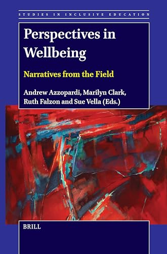 Perspectives in Wellbeing: Narratives from the Field (Studies in Inclusive Education, 54) von Brill