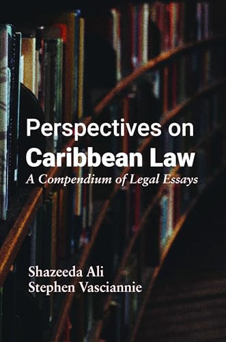 Perspectives on Caribbean Law: A Compendium of Legal Essays Perspectives on Caribbean Law: A Compendium of Legal Essays von University of the West Indies Press