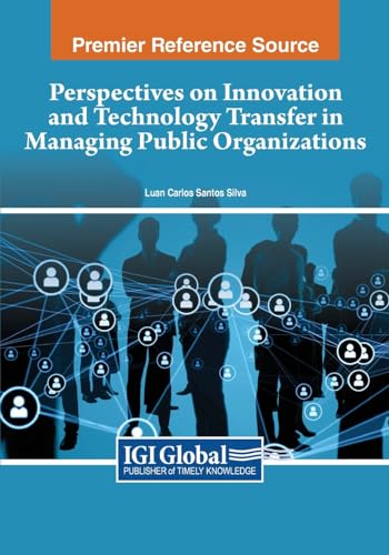 Perspectives on Innovation and Technology Transfer in Managing Public Organizations von IGI Global