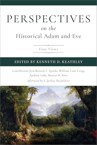 Perspectives on the Historical Adam and Eve: Four Views Perspectives on the Historical Adam and Eve: Four Views von B&H Academic