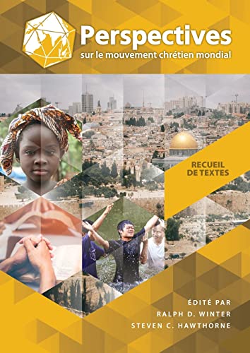 Perspectives sur le Mouvement Chrétien Mondial: Recueil de textes von William Carey Publishing