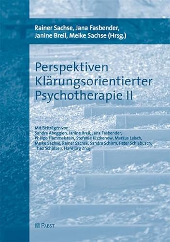 Perspektiven Klärungsorientierter Psychotherapie II Perspektiven Klärungsorientierter Psychotherapie II