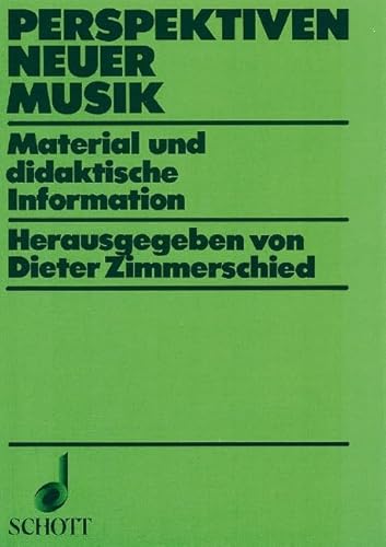 Perspektiven Neuer Musik: Material und didaktische Information Perspektiven Neuer Musik: Material und didaktische Information