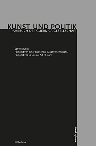 Perspektiven einer kritischen Kunstwissenschaft / Perspectives in Critical Art History (Kunst und Politik: Jahrbuch der Guernica-Gesellschaft)