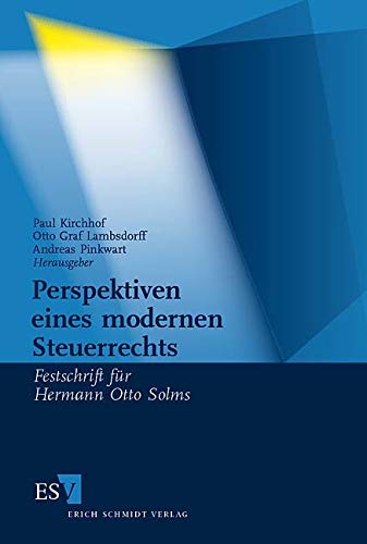 Perspektiven eines modernen Steuerrechts: Festschrift für Hermann Otto Solms Perspektiven eines modernen Steuerrechts: Festschrift für Hermann Otto Solms von Schmidt (Erich), Berlin