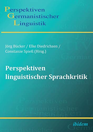 Perspektiven linguistischer Sprachkritik (Perspektiven Germanistischer Linguistik)