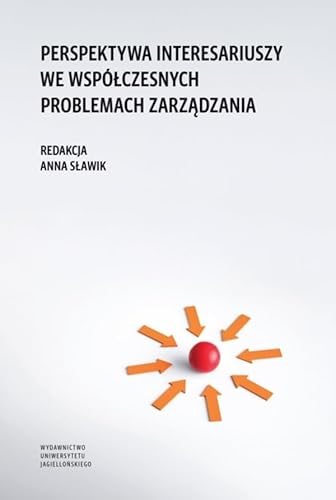 Perspektywa interesariuszy we współczesnych problemach zarządzania Perspektywa interesariuszy we współczesnych problemach zarządzania von Wydawnictwo Uniwersytetu Jagiellońskiego