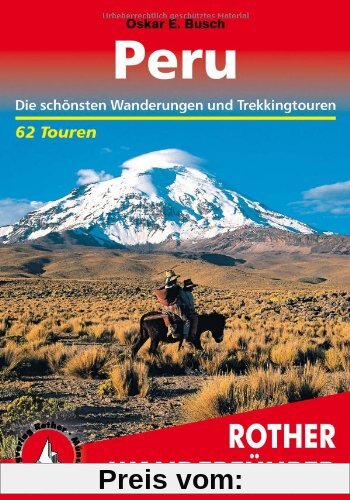 Peru: Die schönsten Wanderungen und Trekkingtouren. 62 Touren