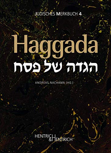 Pessach Haggada: Mit Illustr. aus der ältesten Holzschnitt-Haggada von 5287 (1526/27) (Jüdische Merkbücher: Herausgegeben von Andreas Nachama) von Hentrich & Hentrich