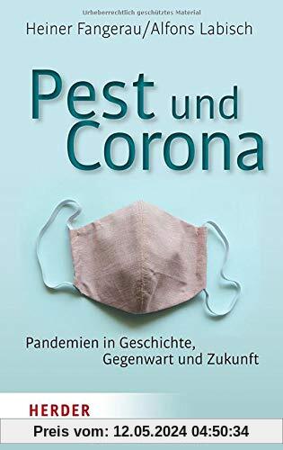 Pest und Corona: Pandemien in Geschichte, Gegenwart und Zukunft