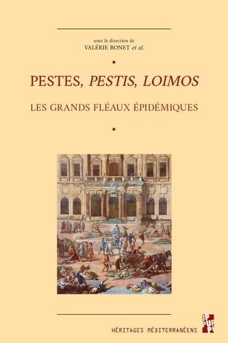 Pestes, pestis, Loimos: Les grands fléaux épidémiques Pestes, pestis, Loimos: Les grands fléaux épidémiques von PU PROVENCE