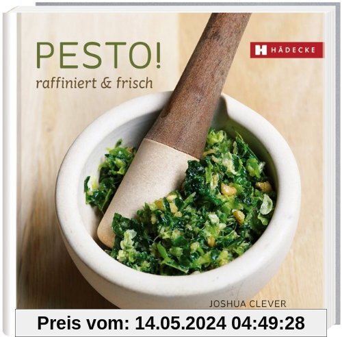 Pesto!: raffiniert & frisch