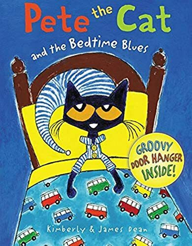 Pete the Cat and the Bedtime Blues: Includes Door Hanger! A Bedtime Book for Kids Pete the Cat and the Bedtime Blues: Includes Door Hanger! A Bedtime Book for Kids