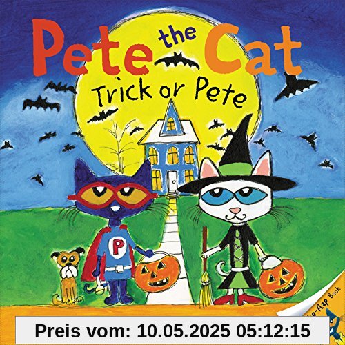 Pete the Cat: Trick or Pete Pete the Cat: Trick or Pete
