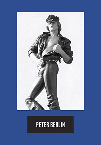 Peter Berlin: Icon, Artist, Photosexual (Fotografia)