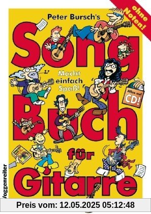 Peter Burschs Songbuch für Gitarre. Ohne Noten: Macht einfach Spaß! Alles auf CD