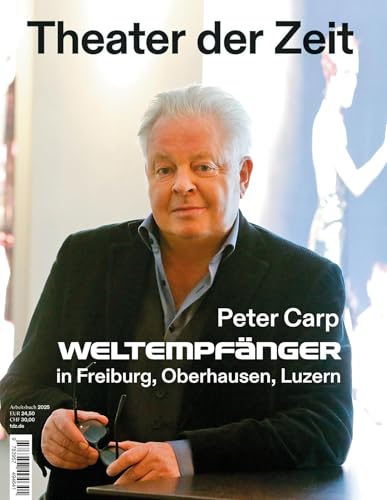 Peter Carp: Weltempfänger in Luzern, Oberhausen und in Freiburg (Arbeitsbücher) von Theater der Zeit