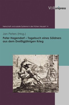 Peter Hagendorf - Tagebuch eines Söldners aus dem Dreißigjährigen Krieg von V&R unipress