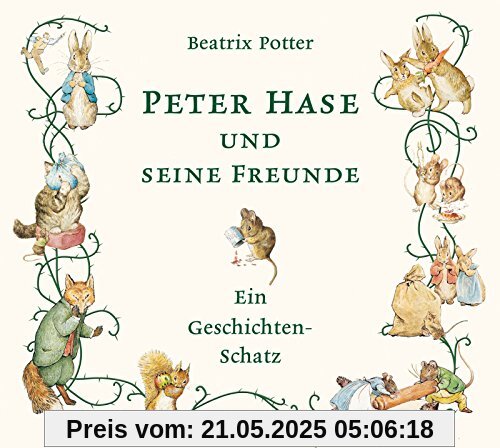 Peter Hase und seine Freunde: Ein Geschichten-Schatz Peter Hase und seine Freunde: Ein Geschichten-Schatz
