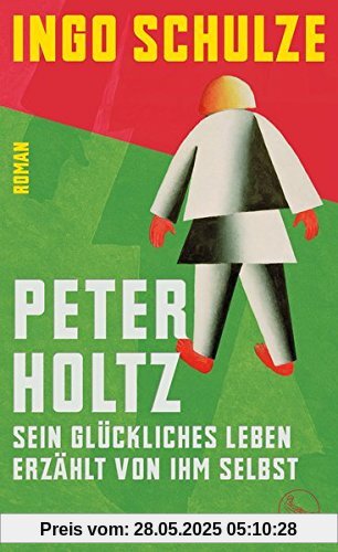 Peter Holtz: Sein glückliches Leben erzählt von ihm selbst